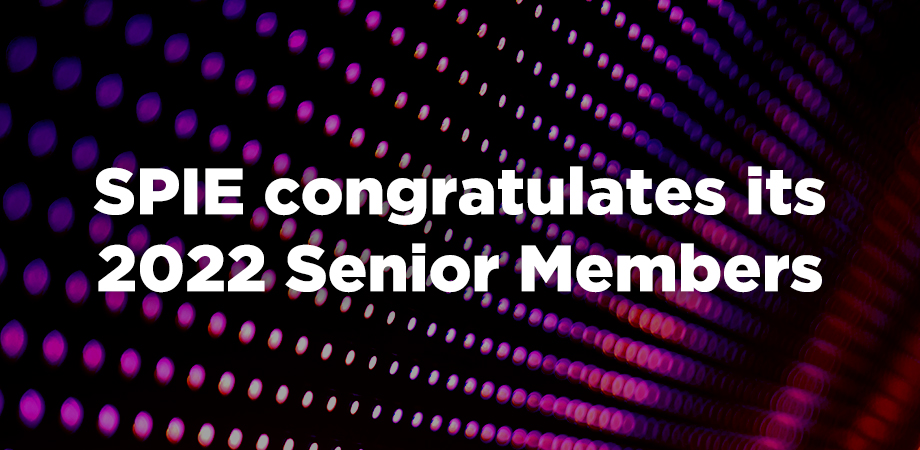 Colorful background with text: SPIE congratulates its 2022 Senior Members.