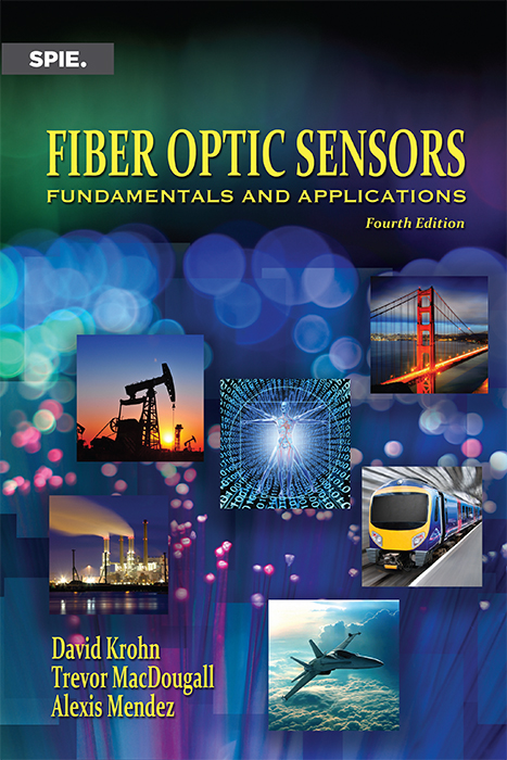 Fiber Optic Sensors: Fundamentals and Applications, Fourth Edition